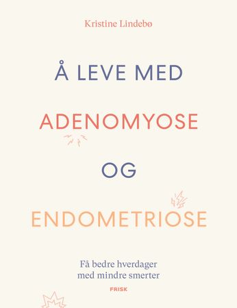 Å leve med adenomyose og endometriose