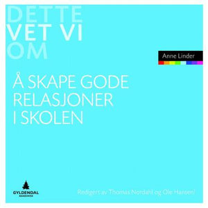 Å skape gode relasjoner i skolen