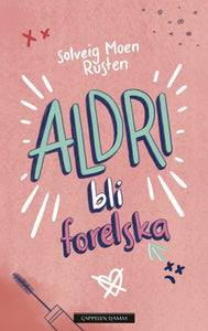 Aldri bli forelska