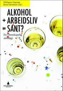 Alkohol + arbeidsliv = sant?
