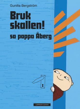 Bruk skallen! sa pappa Åberg