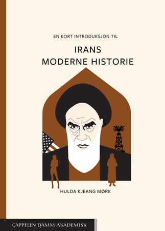 En kort introduksjon til Irans moderne historie