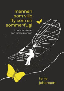 Mannen som ville fly som en sommerfugl