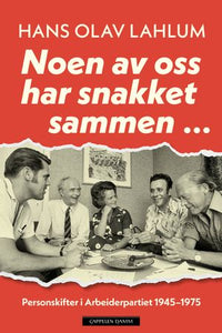 Noen av oss har snakket sammen...