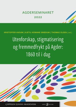 Utenforskap, stigmatisering og fremmedfrykt på Agder: 1860 til i dag