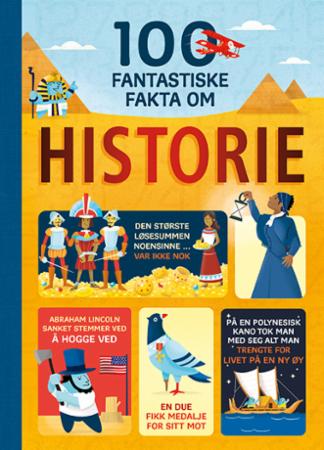 100 fantastiske fakta om historie