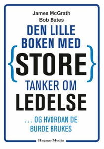 Den lille boken med store tanker om ledelse - og hvordan de burde brukes