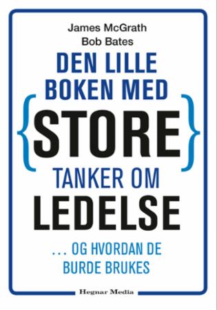 Den lille boken med store tanker om ledelse - og hvordan de burde brukes