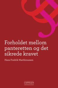 Forholdet mellom panteretten og det sikrede kravet