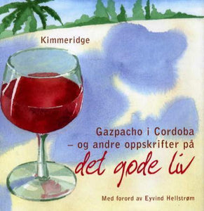 Gazpacho i Cordoba og andre oppskrifter på det gode liv