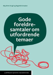 Gode foreldresamtaler om utfordrende temaer