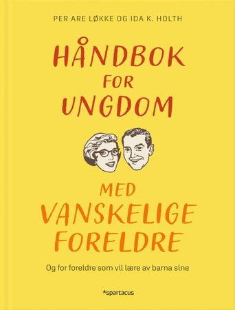 Håndbok for ungdom med vanskelige foreldre