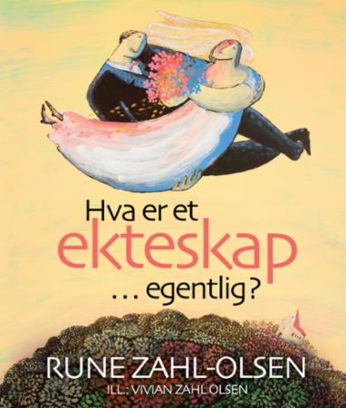 Hva er et ekteskap - egentlig?