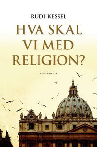 Hva skal vi med religion?