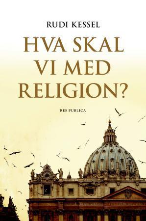 Hva skal vi med religion?