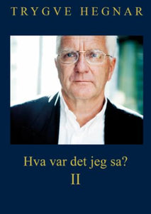 Hva var det jeg sa? II