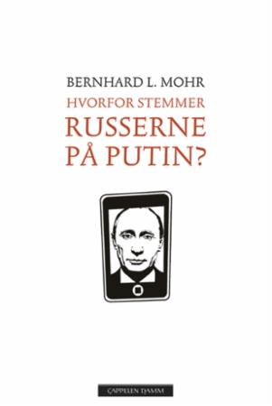 Hvorfor stemmer russerne på Putin?