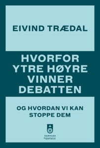 Hvorfor ytre høyre vinner debatten