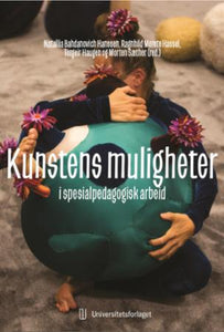 Kunstens muligheter i spesialpedagogisk arbeid