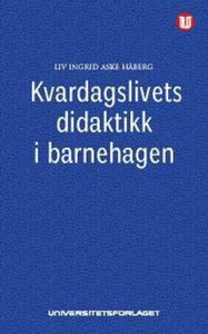 Kvardagslivets didaktikk i barnehagen