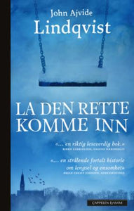 La den rette komme inn