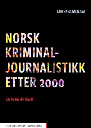 Norsk kriminaljournalistikk etter 2000
