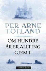 Om hundre år er allting gjemt