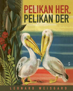 Pelikan her, pelikan der