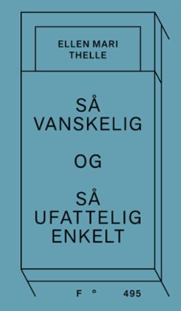 Så vanskelig og så ufattelig enkelt