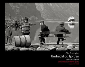 Undredal og fjorden = Undredal and the fjord : a journey back