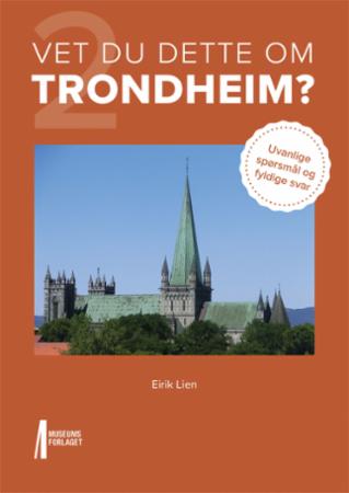 Vet du dette om Trondheim?